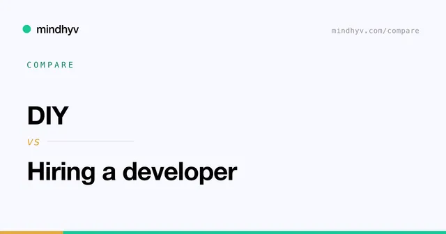 DIY versus Hiring a developer