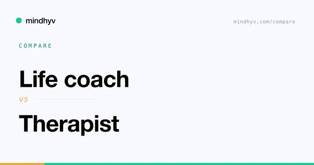 Life coach versus Therapist